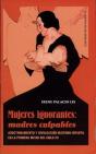 Mujeres Ignorantes: Madres Culpables - Preview