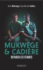 Mukwege & Cadière : Réparer Les Femmes - Preview