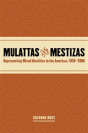 Mulattas And Mestizas, 1850-2000 - Preview