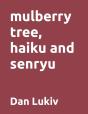 Mulberry Tree, Haiku And Senryu - Preview