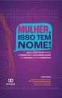 Mulher, Isso Tem Nome! - Preview