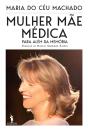Mulher, Mãe, Médica  Para Além Da Memória - Preview