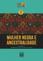 Mulher Negra E Ancestralidade - Preview