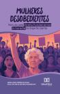 Mulheres Desobedientes - Preview