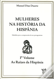 Capa do artigo Mulheres na História de Hispânia - Volume I - As Raizes da Hispânia