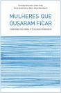 Mulheres que Ousaram Ficar - Preview