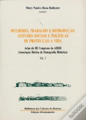 Mulheres, Trabalho e Reprodução.  Atitudes Sociais e Políticas de Protecção à Vida