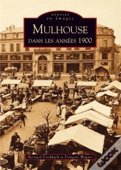Capa do artigo Mulhouse Dans Les Années 1900