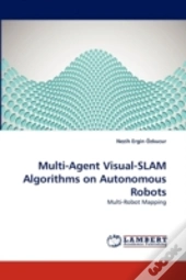 Multi-Agent Visual-Slam Algorithms On Autonomous Robots
