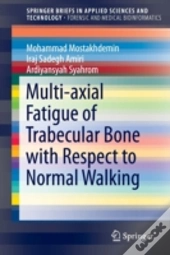 Multi-Axial Fatigue Of Trabecular Bone With Respect To Normal Walking