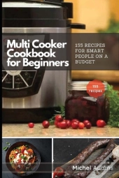 Multi-Cooker Cookbook For Beginners