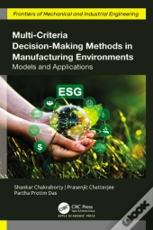 Multi-Criteria Decision-Making Methods In Manufacturing Environments