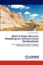 Multi-Criteria Decision Modeling For Infrastructure Development - Preview