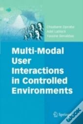 Multi-Modal User Interactions In Controlled Environments