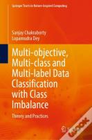 Multi-Objective, Multi-Class And Multi-Label Data Classification With Class Imbalance