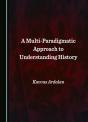 Multi-Paradigmatic Approach To Understanding History - Preview