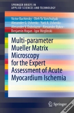 Capa do artigo Multi-Parameter Mueller Matrix Microscopy For The Expert Assessment Of Acute Myocardium Ischemia