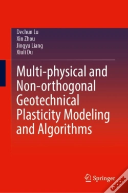 Capa do artigo Multi-Physical And Non-Orthogonal Geotechnical Plasticity Modeling And Algorithms