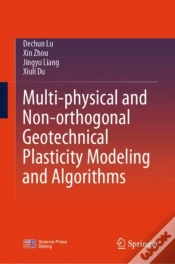 Capa do artigo Multi-Physical And Non-Orthogonal Geotechnical Plasticity Modeling And Algorithms