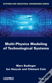 Multi-Physics Modeling Of Technological Systems