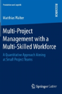 Multi-Project Management With A Multi-Skilled Workforce - Preview