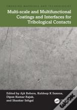 Multi-Scale And Multifunctional Coatings And Interfaces For Tribological Contacts