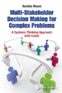 Multi-Stakeholder Decision Making For Complex Problems: A Systems Thinking Approach With Cases - Preview