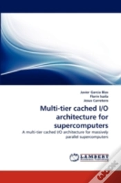 Capa do artigo Multi-Tier Cached I/O Architecture For Supercomputers