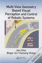 Multi-View Geometry Based Visual Perception And Control Of Robotic Systems