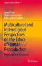 Multicultural And Interreligious Perspectives On The Ethics Of Human Reproduction - Preview