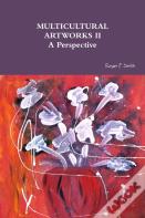 Multicultural Artworks Ii- A Perspective