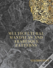 Multicultural Mandalas And Arabesque Patterns