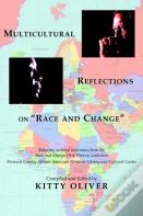 Multicultural Reflections On "Race And Change"