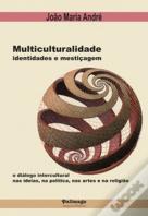 Multiculturalidade, Identidades e Mestiçagem