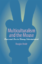 Multiculturalism And The Mouse - Preview