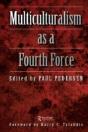 Multiculturalism As A Fourth Force - Preview