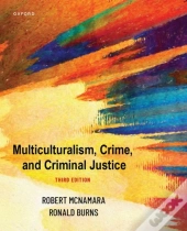 Multiculturalism, Crime, And Criminal Justice