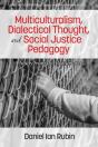 Multiculturalism, Dialectical Thought, And Social Justice Pedagogy - Preview