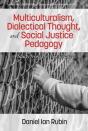 Multiculturalism, Dialectical Thought, And Social Justice Pedagogy - Preview