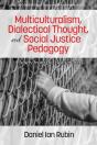Multiculturalism, Dialectical Thought, And Social Justice Pedagogy - Preview