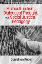Multiculturalism, Dialectical Thought, And Social Justice Pedagogy