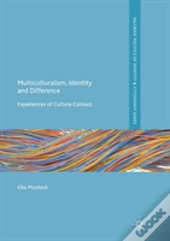 Multiculturalism, Identity And Difference