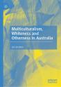Multiculturalism, Whiteness And Otherness In Australia - Preview