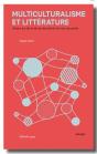 Multiculturalisme Et Littérature : Mises En Récit De La Diversité Ethnoculturelle - Preview