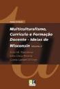 Multiculturalismo, Currículo e Formação Docente - Ideias de Wisconsin - Vol. II - Preview