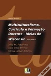 Capa do artigo Multiculturalismo, Currículo e Formação Docente - Ideias de Wisconsin - Vol. II