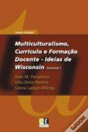 Capa do artigo Multiculturalismo, Currículo e Formação Docente - Ideias de Wisconsin Volume I
