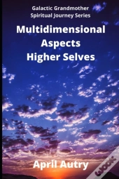 Multidimensional Aspects - Higher Selves