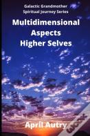 Multidimensional Aspects - Higher Selves