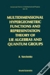 Capa do artigo Multidimensional Hypergeometric Functions The Representation Theory Of Lie Algebras And Quantum Groups
